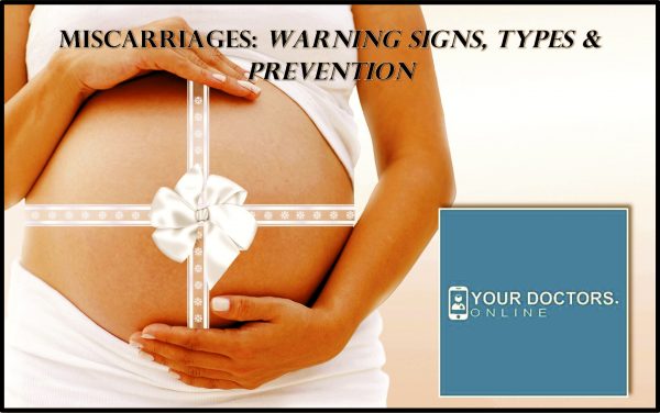 Miscarriages: Vital Warning Signs, Types, Prevention You Need to Know