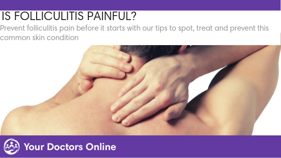 Is Folliculitis Painful?