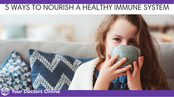 5 ways to nourish a healthy immune system