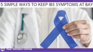 5 ways to keep IBS Symptoms at Bay