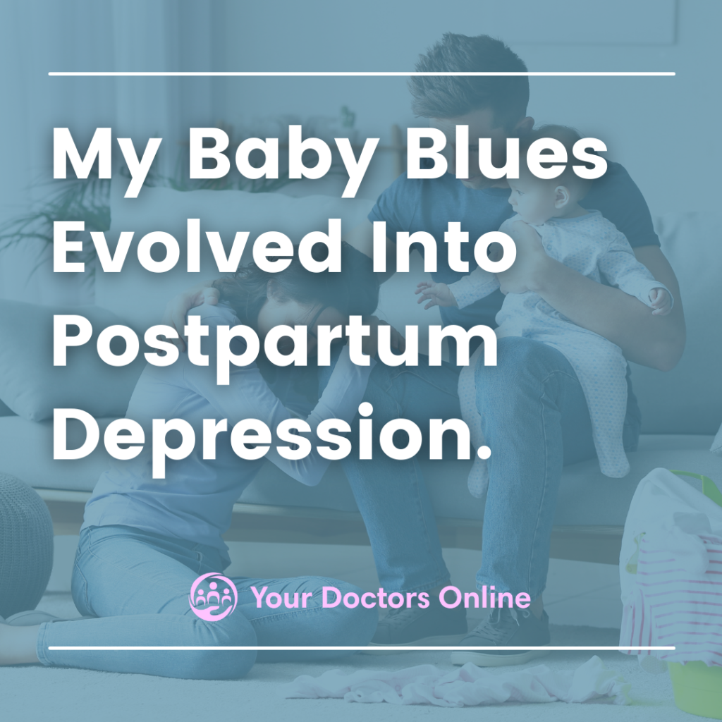 Online doctors for baby blues and postpartum depression